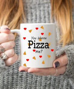 Funny Valentines Mug Gift with Quote You Wanna Pizza Me, Mug Gifts for Lover