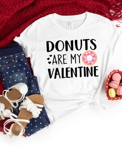 Funny Valentines Shirt, Donuts Are My Valentine Shirt, Valentines Day Shirts For Mom, Valentines Day Gift, Girl Valentines Day, Donut Lover