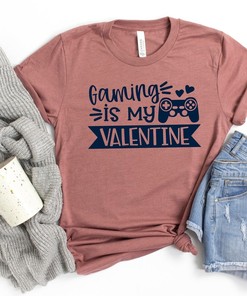 Gaming Is My Valentine Shirts, Gamer Shirts, Valentine's Shirt, Valentine's Day Shirt, Funny Valentines Shirt, Gift For A Gamer, Gamer Shirt
