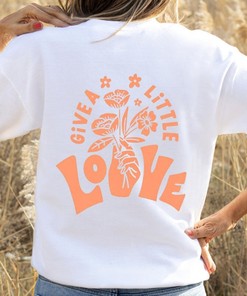 Give A Little Love, Positive Sweatshirt, Aesthetic Hoodie, Summer T Shirt, Unisex Clothing, Trendy Crewneck