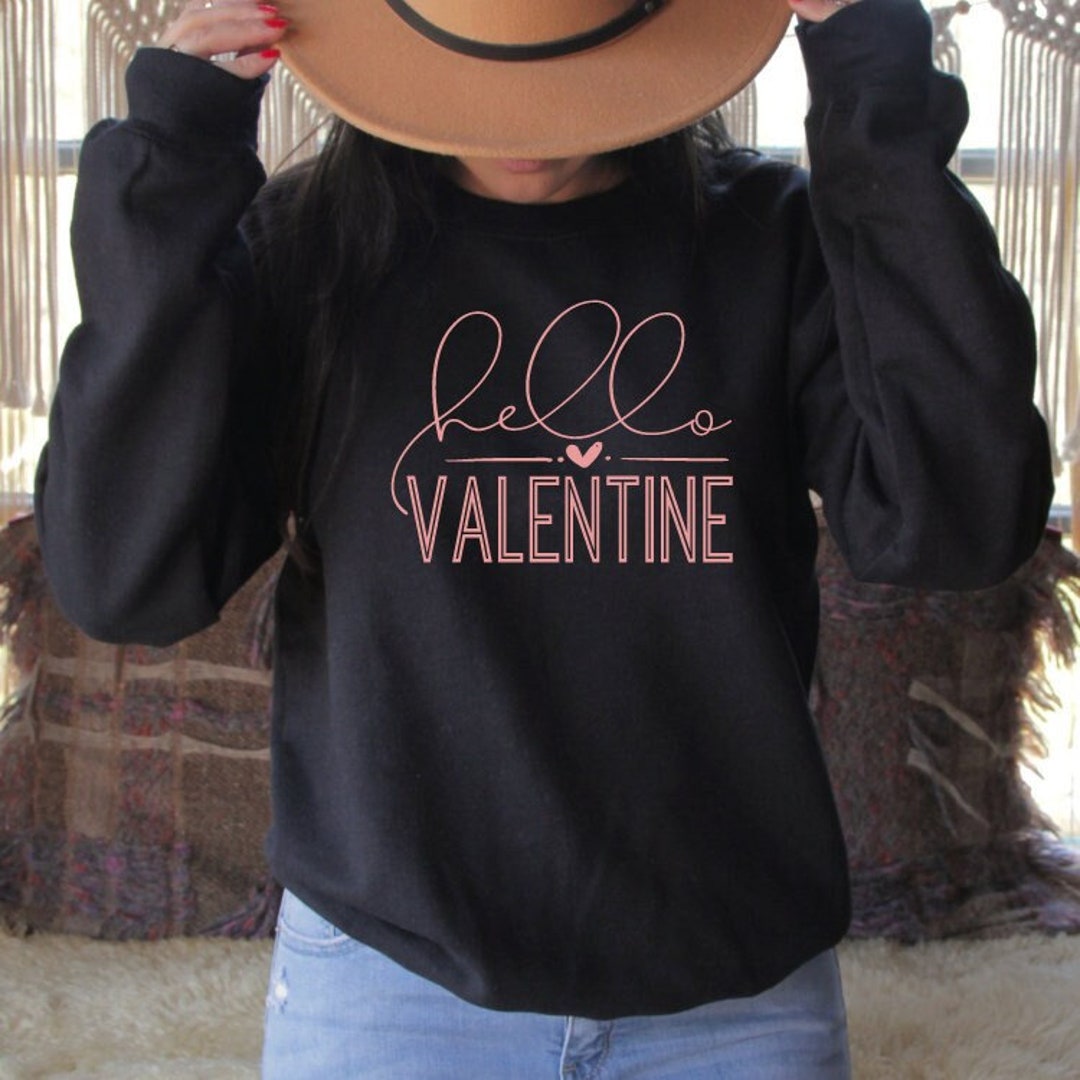 Hello Valentine, Valentines Gift, Valentine Shirt, Valentine Day Sweatshirt, Be My Valentine, February 14th Gift, Love-Heart Hoodie