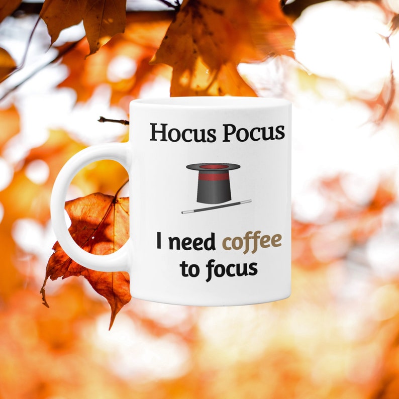 Hocus Pocus I Need Coffee Love Coffee Mug Gifts for Lover