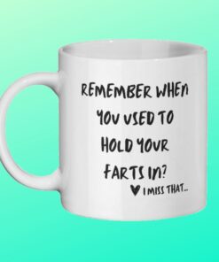 Hold Your Farts In Mug, Valentines Day Mug For Him Or Her, Gift For Boyfriend Or Girlfriend, Rude Present For Wife Or Husband