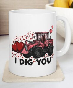 I Dig You Mug, Funny Valentine Mug, Men Valentine Gift, Valentines Day Mug, Funny Valentine Gift