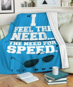 I Feel The Need The Need For Speed Topgun Blanket
