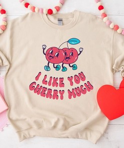 I Like You Cherry Much Sweatshirt, Cute Valentines Shirt, Cherry Valentine Day, Hoodie, Love Cherry Much Shirt, Valentines Day Sweatshirt