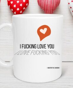 I Love F*cking You I F*cking Love You Valentines Mug, Gift for Boyfriend, Girlfriend, Cute Funny Gift, Valentine’s Day Gift