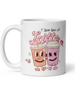I Love You A Latte Mug, Cute Valentines Day Gift Ideas