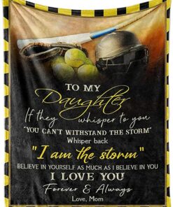 I Love You Baseball, To My Daughter " I Am Storm" Blanket, Décor Home