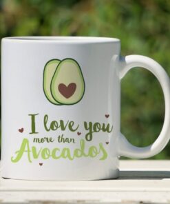 I Love You More Than Avocados Mug, I Love You Mug Anniversary Gift, Valentines Mug Romantic Gift