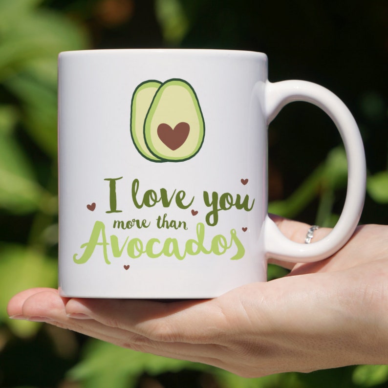 I Love You More Than Avocados Mug, I Love You Mug Anniversary Gift, Valentines Mug Romantic Gift