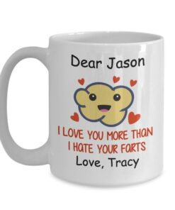I Love You More Than I Hate Your Farts Mug, Valentine's Mug, Personalized Mug Gift For Boyfriend