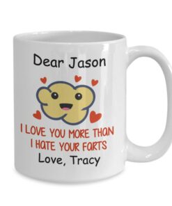I Love You More Than I Hate Your Farts Mug, Valentine's Mug, Personalized Mug Gift For Boyfriend