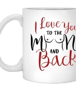 I Love You To The Moon And Back Valentines Mug, Naughty Valentines Mug, Funny Valentines Mug, Valentine For Him