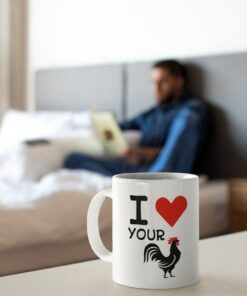 I Love Your Cock Valentine Mug - Naughty Valentine Mug - Funny Valentine Mug - Rooster Mug - Valentine For Him