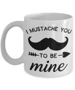 I Mustache You To Be Mine Mug Valentines Day Mug Funny Valentines Day Gift For Him Valentines Mug Mustache Mug Be Mine Mug