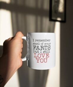 I Remember Smell Of Your Farts But I Still Love You, Funny Valentine's Day Coffee Mug, Funny Valentine Mug