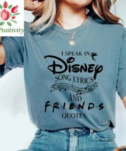 I Speak in Disney Song Lyrics And Friend Quote, Disney Shirt, Disney Mickey Shirt, Mickey Mouse Shirt, Disney World Shirt, Disneyland Shirt