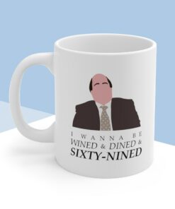 I Wanna Be Wined And Dined And Sixty-Nined Quote Mug, Funny Valentines Day Gift Idea