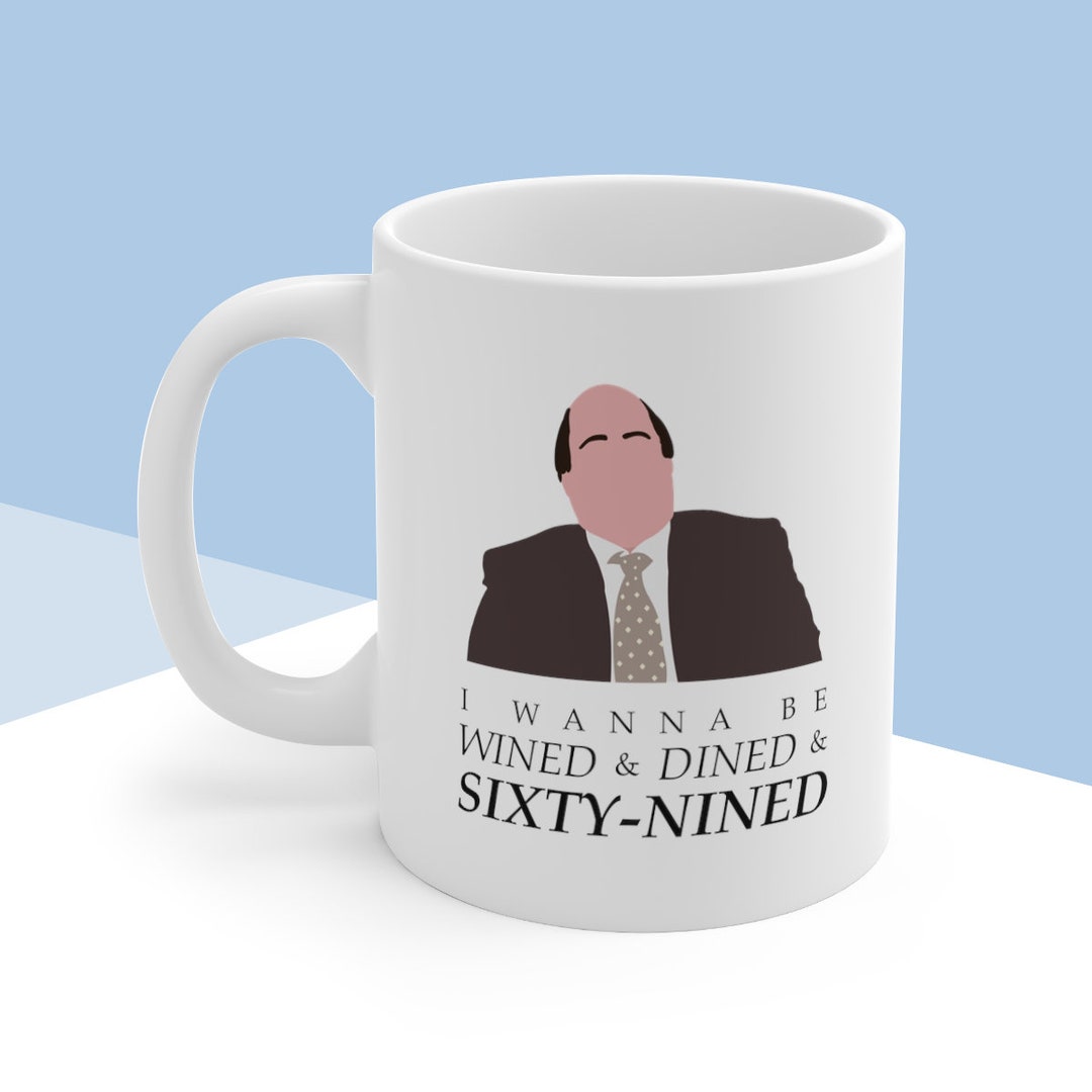 I Wanna Be Wined And Dined And Sixty-Nined Quote Mug, Funny Valentines Day Gift Idea