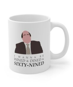 I Wanna Be Wined And Dined And Sixty-Nined Quote Mug, Funny Valentines Day Gift Idea