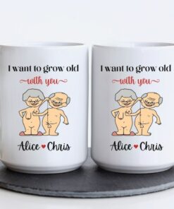 I Want To Grow Old With You Mug, Naughty Valentines Mug, Personalized Valentine Mug, Mug For Wife, Mug For Husband