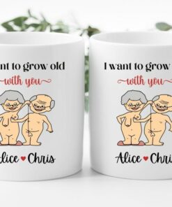 I Want To Grow Old With You Mug, Naugthy Valentines Mug, Personalized Couples Mug, Mug For Wife, Mug For Husband