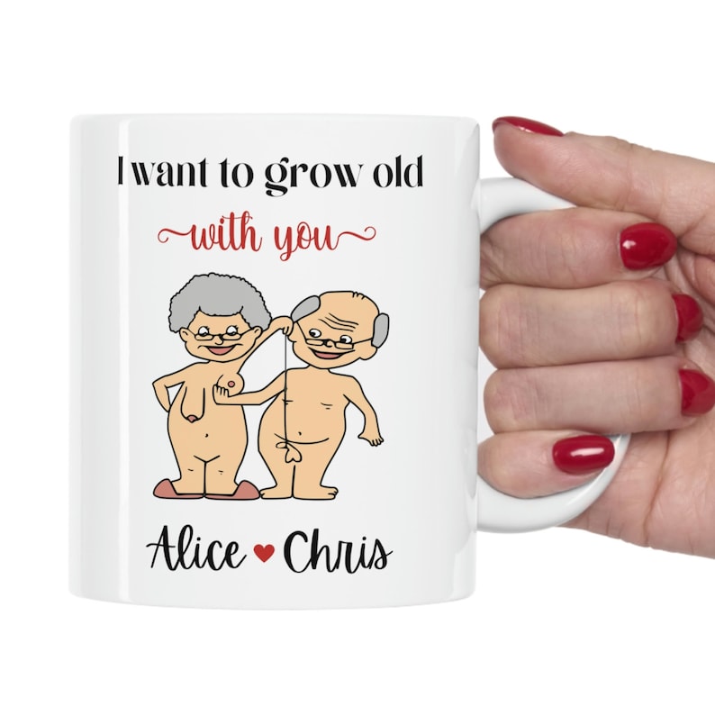 I Want To Grow Old With You Mug, Naugthy Valentines Mug, Personalized Couples Mug, Mug For Wife, Mug For Husband