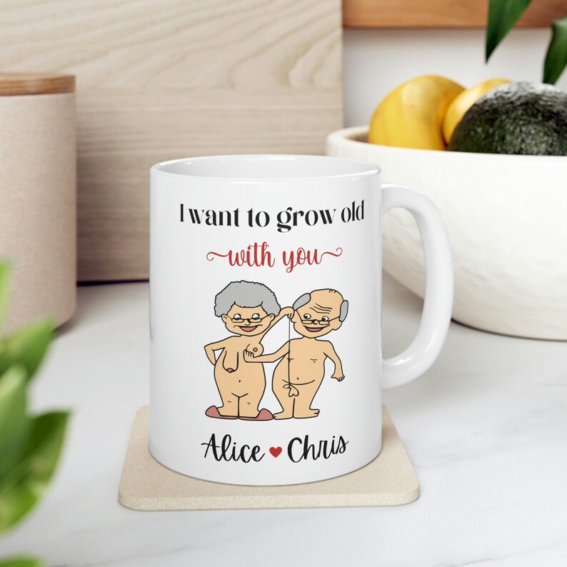 I Want To Grow Old With You Mug, Naugthy Valentines Mug, Personalized Couples Mug, Mug For Wife, Mug For Husband