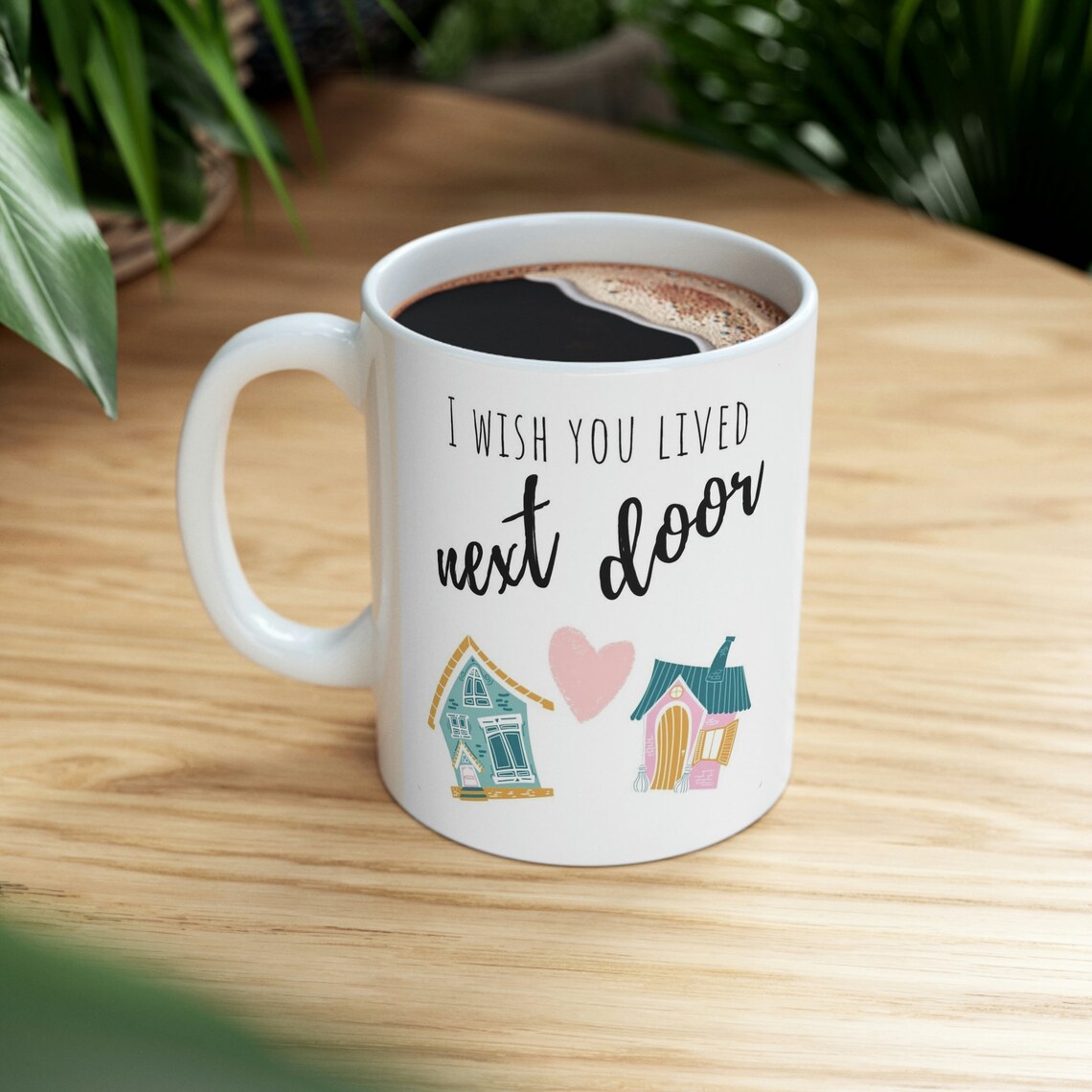 I Wish You Lived Next Door Mug - Long Distance Friendship, Best Friend Moving, Custom State To State, Sister, Ceramic Mug - Image 4