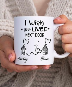 I Wish You Lived Next Door Mug - Long Distance Friendship Gift Coffee/Tea Mug for Best Friend, Bestie, BFF, Parents, Sibling, and Missing You Gift Idea
