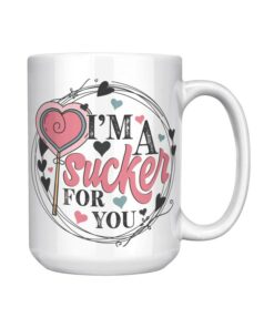 Iand#39;M A Sucker For You Valentines Coffee Mug, Free Shipping, Mug For Sweetheart, Valentines Mug