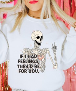 If I Had Feelings They'd Be For You Valentine's Day Sweatshirt Unisex Crewneck Sweatshirt Funny Valentine Sweatshirt Sarcastic