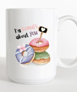 Im Donuts About You Mug, Valentines Day Gift, Couples Unisex Gift, Donuts Gift, Large Mug, Donuts And Coffee, Vuedelavie