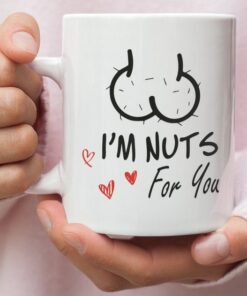 I'm Nuts For You Valentine's Mug, Naughty Valentine's Mug, Funny Valentine's Mug, Valentine's For Her , Valentine's Gift
