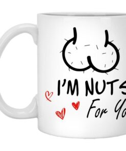 I'm Nuts For You Valentine's Mug, Naughty Valentine's Mug, Funny Valentine's Mug, Valentine's For Her , Valentine's Gift