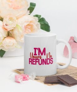 Im Yours No Refund White Glossy Valentines Mug
