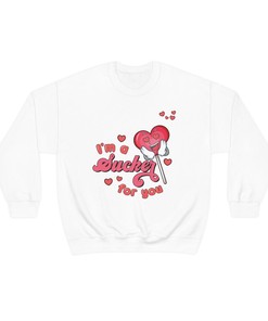 I'm a Sucker For You Sweatshirt, Valentines Sweatshirt, Womens Valentines Sweatshirt, UNISEX Crewneck Sweatshirt
