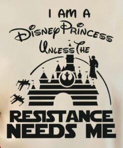 I'm a disney princess unless the RESISTANCE needs me unisex shirt, Stars Wars, Galaxy Edge, disney princess shirt, disney castle