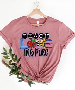 Inspirational Teacher Shirts, Teach Love Inspire Shirt, Back To School Shirt, First Grade Teacher Shirts Valentine Gifts