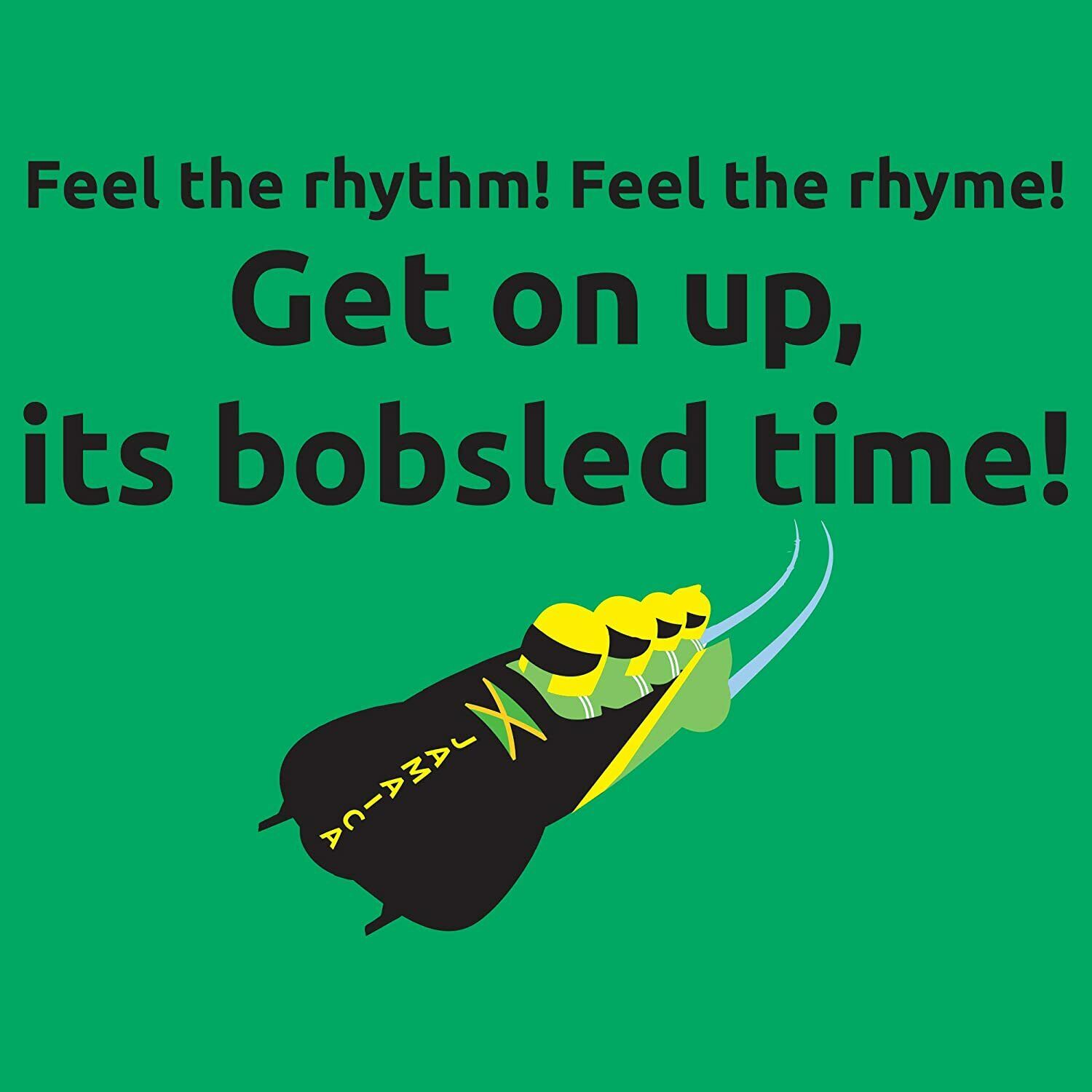 Jamaica Bobsled Team - Feel the Rhythm Movie Quote Shirt Sweatshirt Pullover Hoodie Reprinted Full Color Full Size
