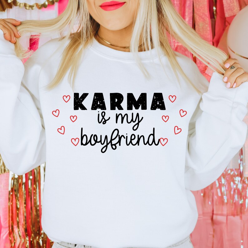 Karma is My Boyfriend Valentine's Day Sweatshirt Unisex Crewneck Sweatshirt Funny Valentine Sweatshirt Taylor Swift - Image 2