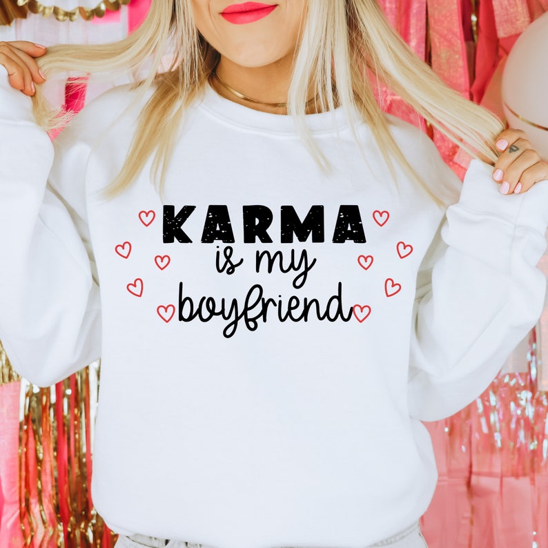 Karma is My Girlfriend Valentine's Day Sweatshirt Unisex Crewneck Sweatshirt Funny Valentine Sweatshirt Taylor Swift - Image 2