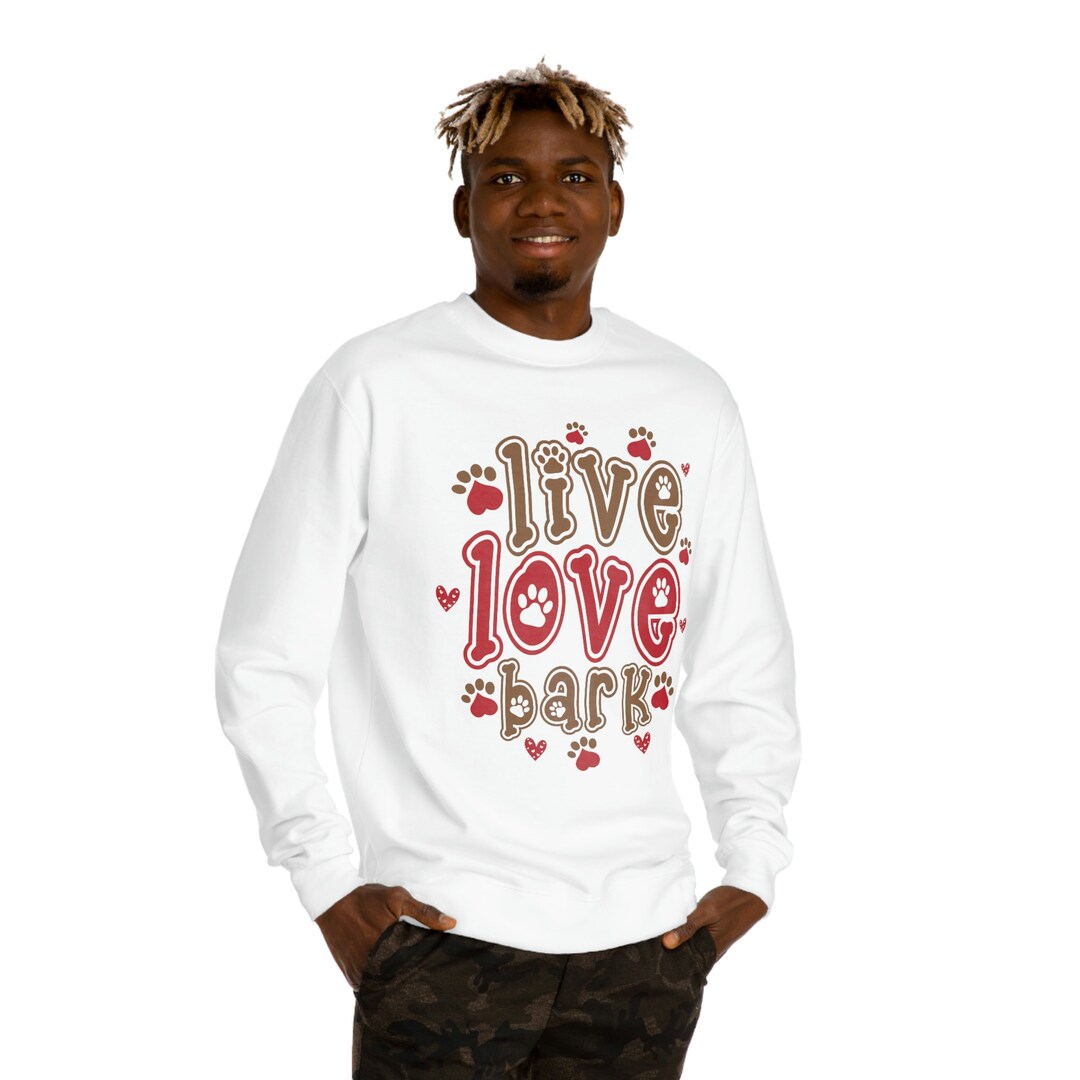 Live love Bark Sweatshirt, Valentines Sweatshirt, Unisex Crew Neck Sweatshirt, Trending Sweatshirt