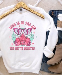 Love Is In The Air Try Not To Breath Funny Valentine Shirt, Sublimation Hoodie, Crewneck Sweatshirt, Anti Valentine's Day