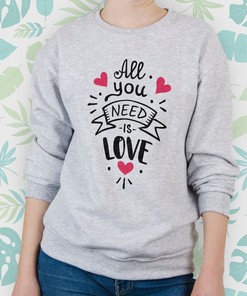 Love Sweatshirt For Women Men Sweater With Quote Cute Saying All You Need Is Love Graphic Unisex Sweatshirt Gift For Valentine's Day
