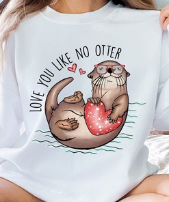 Love You Like No Otter Sweatshirt, Otter Valentine Sweater, Cute Animal Valentine Shirt, Valentine Gifts For Him and Her, Otter Lovers Gift