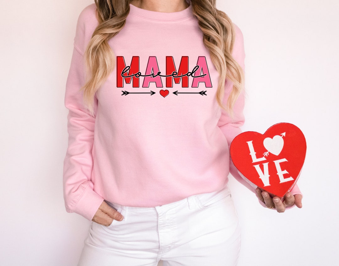 Loved Mama Valentine's Printed Sweatshirt, Arrow With Heart Sweater, Cute Valentines Shirt, Vday Sweatshirt, Valentines Day Gift