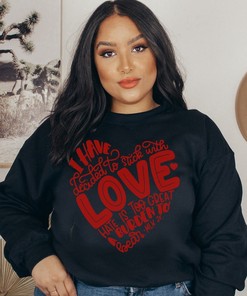 MLK Love Quote Sweatshirt Black History Month Mlk T-Shirt Valentine's Day Shirt