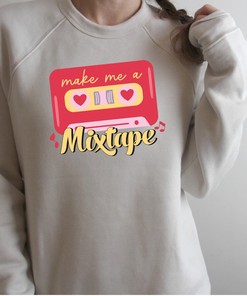 Make Me A Mixtape, Valentine's Shirt Sweatshirt, Valentine's Day Shirt Sweatshirt, Valentine's Day Gift, Love Shirt